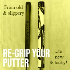 Regrip your putter